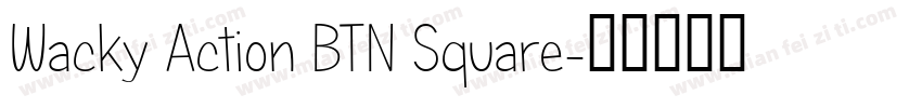 Wacky Action BTN Square字体转换